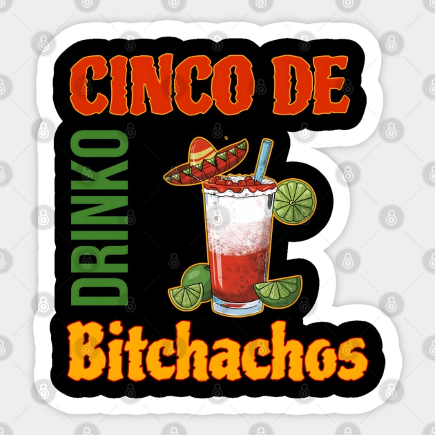 Cinco De Drinko Bitchachos Sticker by r.abdulazis